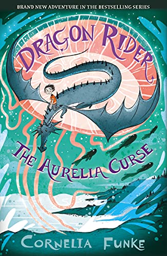 Dragon Rider: The Aurelia Curse (Dragon Rider book 3) - the brand new adventure in the New York Times bestselling series Dragon Rider: The Aurelia Curse (Dragon Rider book 3) - the brand new adventure in the New York Times bestselling series