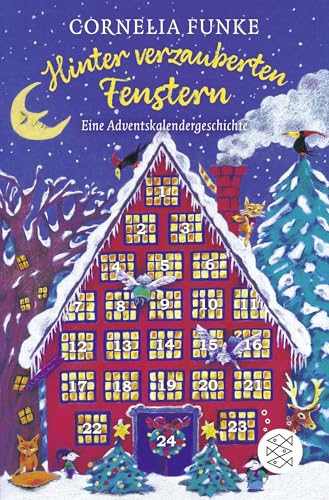 Hinter verzauberten Fenstern: Eine Adventskalendergeschichte. Mit Türchen zum Öffnen | Adventskalenderbuch für Kinder ab 7 Jahren │ Mit Weihnachtsgeschichten von Cornelia Funke Hinter verzauberten Fenstern: Eine Adventskalendergeschichte. Mit Türchen zum Öffnen | Adventskalenderbuch für Kinder ab 7 Jahren │ Mit Weihnachtsgeschichten von Cornelia Funke