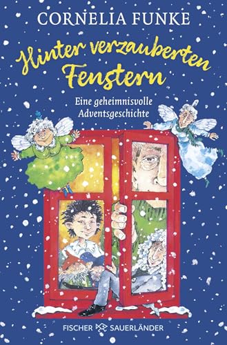 Hinter verzauberten Fenstern: Eine geheimnisvolle Adventsgeschichte | Adventskalenderbuch für Kinder ab 7 Jahren │ Mit Weihnachtsgeschichten von Cornelia Funke Hinter verzauberten Fenstern: Eine geheimnisvolle Adventsgeschichte | Adventskalenderbuch für Kinder ab 7 Jahren │ Mit Weihnachtsgeschichten von Cornelia Funke
