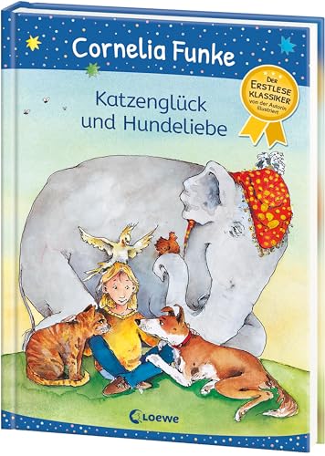 Katzenglück und Hundeliebe: Lustiger Erstleseklassiker von Cornelia Funke für Tierfreunde ab 6 Jahren - Von der Autorin illustriert von LOEWE