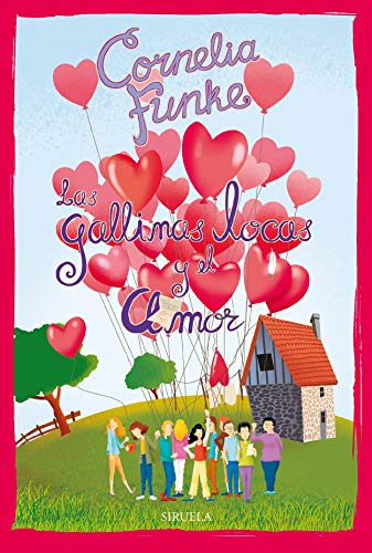 Las Gallinas Locas y el amor: Las Gallinas Locas 5 (Las Tres Edades / Biblioteca Funke, Band 16) von SIRUELA