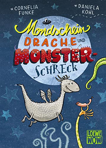 Mondscheindrache und Monsterschreck: Kinderbuch von Cornelia Funke ab 7 Jahre - Präsentiert von Loewe Wow! - Wenn Lesen WOW! macht
