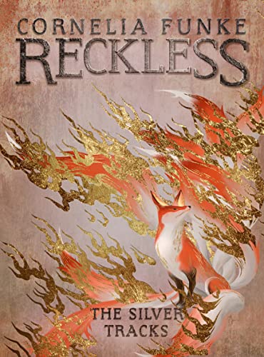Reckless IV: The Silver Tracks (The Mirrorworld Series, Band 4)