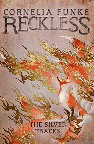 Reckless IV: The Silver Tracks: Volume 4 (The Mirrorworld Series, Band 4)