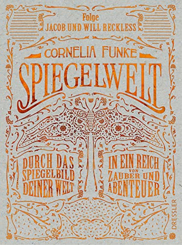 Spiegelwelt: Folge Jacob und Will Reckless durch das Spiegelbild deiner Welt in ein Reich von Zauber und Abenteuer. Umfassende und spannende Sammlung ... Fans der Reckless-Reihe von Cornelia Funke