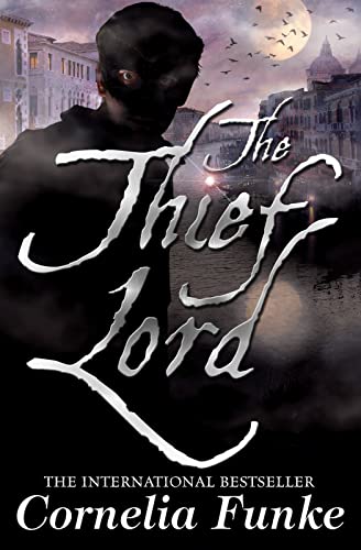 The Thief Lord: the magical bestseller from the author of Inkheart The Thief Lord: the magical bestseller from the author of Inkheart