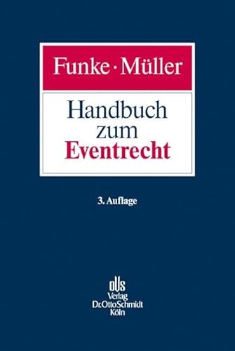 Handbuch zum Eventrecht Handbuch zum Eventrecht von Schmidt (Otto), Köln