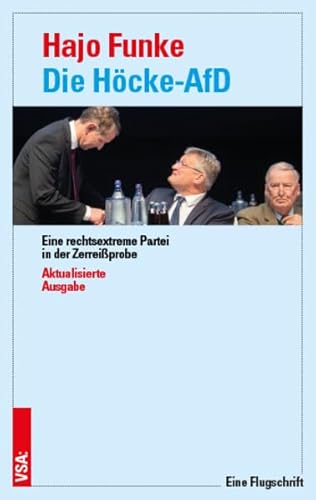 Die Höcke-AfD: Eine rechtsextreme Partei in der Zerreißprobe von Vsa Verlag