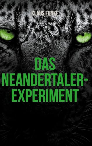 Das Neandertaler-Experiment: Eine Wiedergeburt