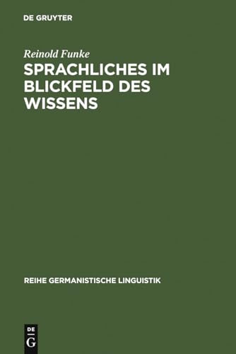 Sprachliches im Blickfeld des Wissens: Grammatische Kenntnisse von Schülerinnen und Schülern (Reihe Germanistische Linguistik, 254, Band 254) von de Gruyter