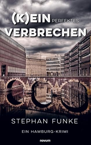 (K)ein perfektes Verbrechen: Ein Hamburg-Krimi von novum Verlag