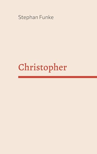 Christopher: Ein absolut fesselnder Thriller von Books on Demand GmbH