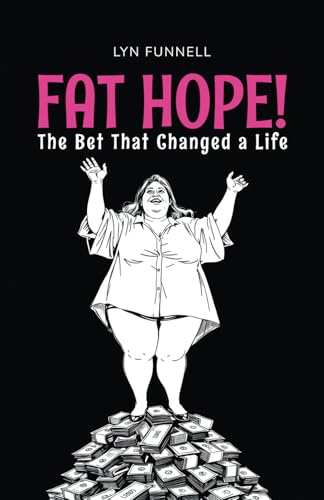Fat Hope! – The Bet That Changed a Life Fat Hope! – The Bet That Changed a Life von Michael Terence Publishing