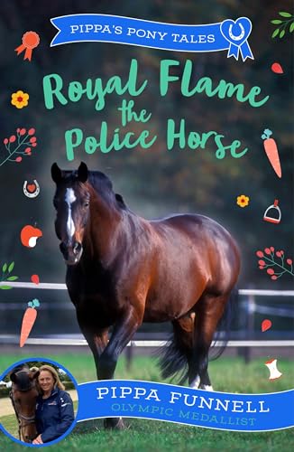 Royal Flame the Police Horse (Pippa's Pony Tales)
