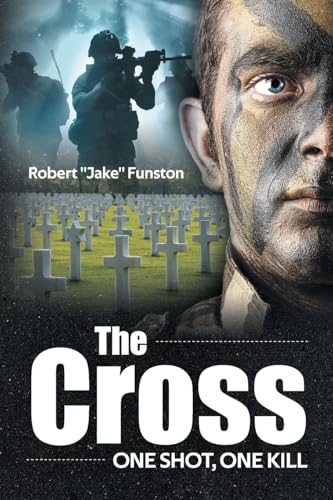 The Cross: One Shot, One Kill von Page Publishing