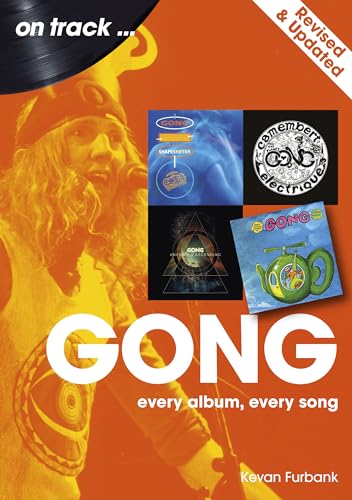 Gong: Every Album, Every Song (On Track) von Sonicbond Publishing