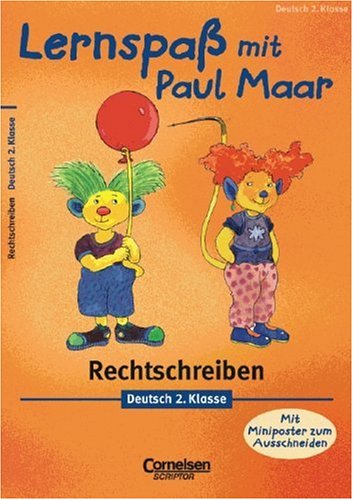 Lernspaß mit Paul Maar - Deutsch: Lernspaß mit Paul Maar, Rechtschreiben, 2. Klasse, neue Rechtschreibung Lernspaß mit Paul Maar - Deutsch: Lernspaß mit Paul Maar, Rechtschreiben, 2. Klasse, neue Rechtschreibung