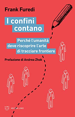 I confini contano. Perché l’umanità deve riscoprire l’arte di tracciare frontiere (Linee) von LINEE