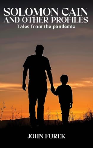 Solomon Cain And Other Profiles: Tales From The Pandemic von Parker Publishers