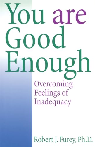 You Are Good Enough: Overcoming Feelings of Inadequacy