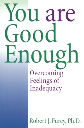 You Are Good Enough: Overcoming Feelings of Inadequacy