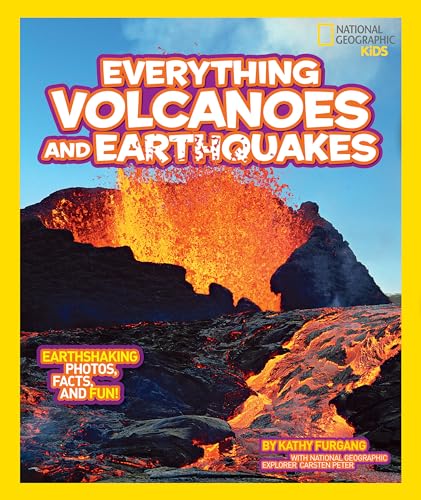 National Geographic Kids Everything Volcanoes and Earthquakes: Earthshaking photos, facts, and fun!