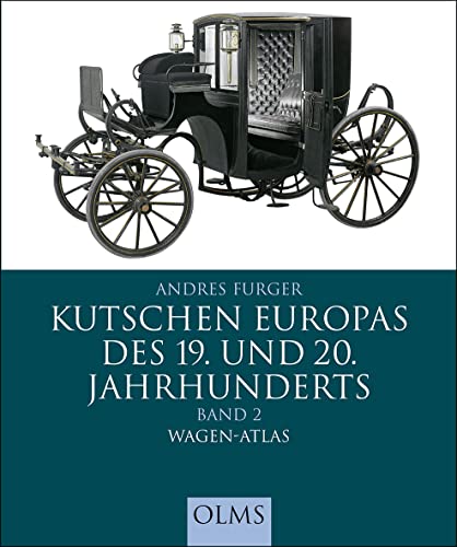 Kutschen Europas des 19. und 20. Jahrhunderts: Band 2: Wagen-Atlas. (Documenta Hippologica) von Georg Olms Verlag