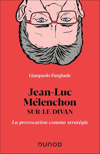 Jean-Luc Mélenchon sur le divan: La provocation comme stratégie von DUNOD