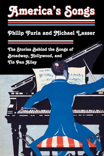 America's Songs: The Stories Behind the Songs of Broadway, Hollywood, and Tin Pan Alley von Routledge
