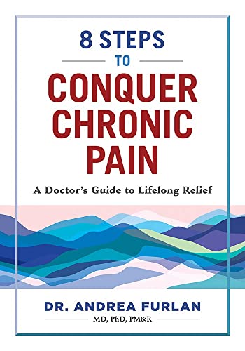 8 Steps to Conquer Chronic Pain: A Doctor's Guide to Lifelong Relief von Robert Rose Inc