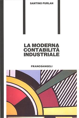 La moderna contabilità industriale (Azienda moderna, Band 48) von Franco Angeli