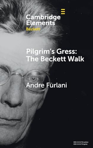 Pilgrim's Gress: The Beckett Walk (Elements in Beckett Studies) von Cambridge University Press