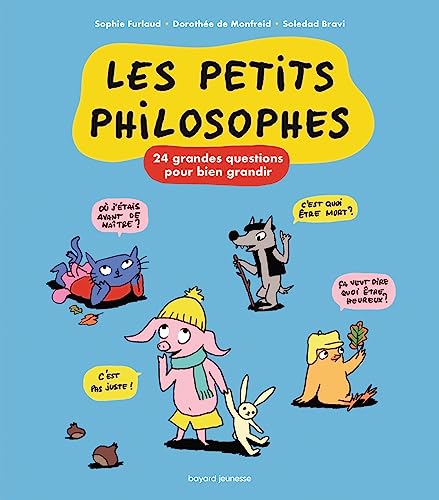 Les p'tits philosophes: 24 grandes questions pour bien grandir von BAYARD JEUNESSE