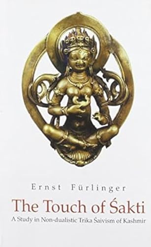 The Touch of Sakti: A Study in Non-dualistic Trika Saivism of Kashmir von D.K. Print World Ltd