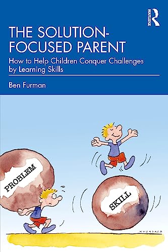 The Solution-focused Parent: How to Help Children Conquer Challenges by Learning Skills von Penguin