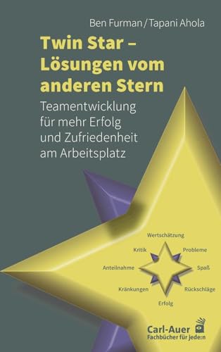 Twin Star - Lösungen von anderen Stern: Teamentwicklung für mehr Erfolg und Zufriedenheit am Arbeitsplatz (Fachbücher für jede:n) von Carl-Auer Verlag GmbH