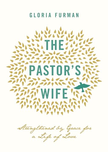 The Pastor's Wife: Strengthened by Grace for a Life of Love