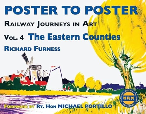 Railway Journeys in Art Volume 4: The Eastern Counties (Poster to Poster, Band 4)