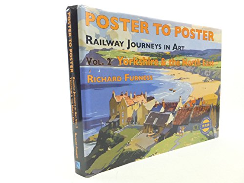 Railway Journeys in Art: Vol. 2 Yorkshire and North East England: Yorkshire and the North East (Poster to Poster, 2, Band 2)