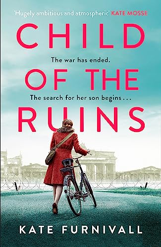 Child of the Ruins: a gripping, heart-breaking and unforgettable World War Two historical thriller von Hodder & Stoughton