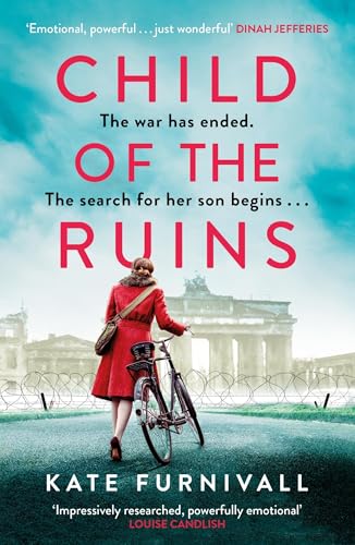 Child of the Ruins: a gripping, heart-breaking and unforgettable World War Two historical thriller Child of the Ruins: a gripping, heart-breaking and unforgettable World War Two historical thriller
