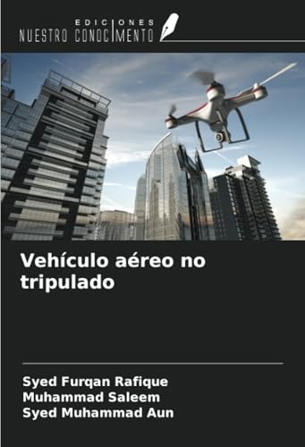 Vehículo aéreo no tripulado von Ediciones Nuestro Conocimiento