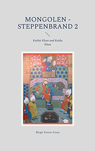 Mongolen - Steppenbrand 2: Kublai Khan und Kaidu Khan