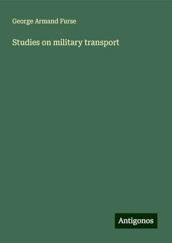 Studies on military transport von Antigonos Verlag
