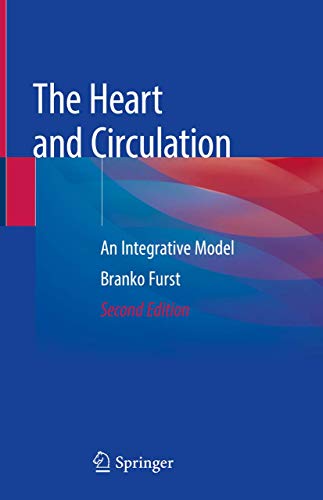 The Heart and Circulation: An Integrative Model von Springer