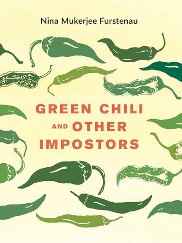 Green Chili and Other Impostors (Foodstory) von University of Iowa Press