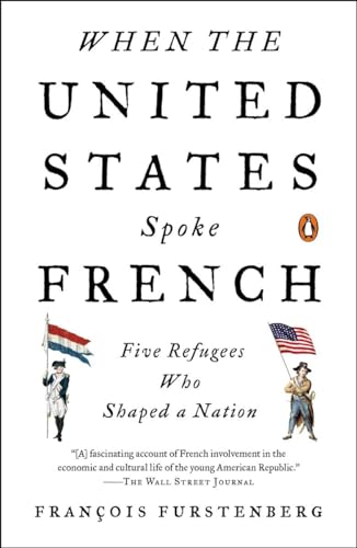 When the United States Spoke French: Five Refugees Who Shaped a Nation von Random House Books for Young Readers