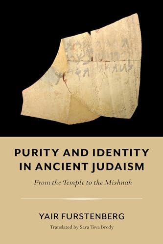 Purity and Identity in Ancient Judaism: From the Temple to the Mishnah (Olamot in Humanities and Social Sciences) von Indiana University Press