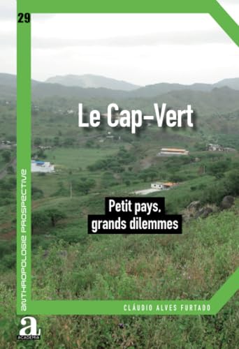 Le Cap-Vert: Petit pays, grands dilemmes von Academia