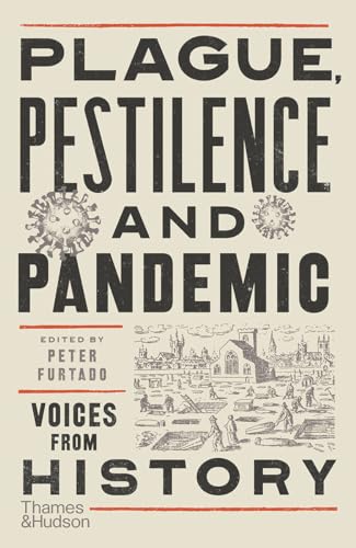 Plague, Pestilence and Pandemic: Voices from History von Thames & Hudson